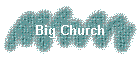 Big Church